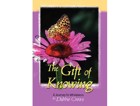 Livro The Gift of Knowing a Journey to Wholeness de Debbie Crews (Inglês)