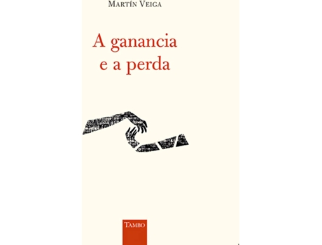 Livro A Ganancia E A Perda de Martín Veiga (Galego)