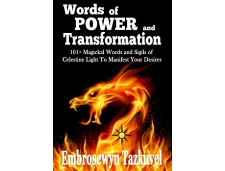 Livro WORDS OF POWER and TRANSFORMATION 101 Magickal Words and Sigils of Celestine Light to Manifest Your Desires de Embrosewyn Tazkuvel (Inglês)
