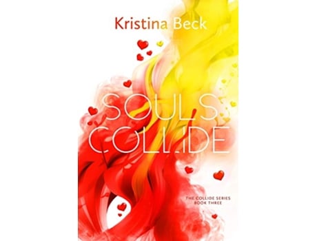 Livro Souls Collide Collide Series Book 3 de Kristina Beck (Inglês)
