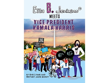 Livro Ella B Jenkins Meets Vice President Kamala Harris de Eve L Robinson Whitney J Gordy (Inglês)
