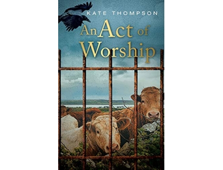 Livro An Act of Worship de Kate Thompson (Inglês)