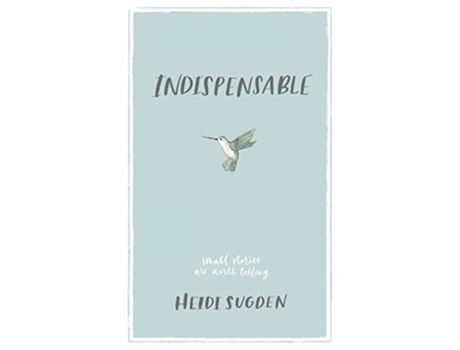 Livro Indispensable Small Stories Are Worth Telling de Heidi Sugden (Inglês)