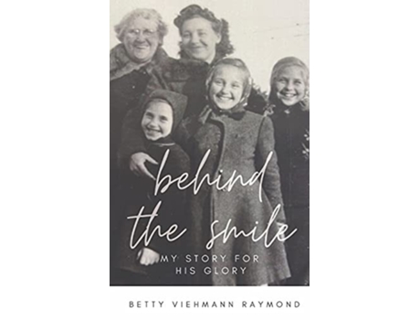 Livro Behind the Smile My Story for His Glory de Betty Viehmann Raymond (Inglês)