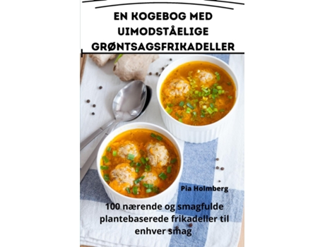Livro En kogebog med uimodståelige grøntsagsfrikadeller de Pia Holmberg (Inglês)