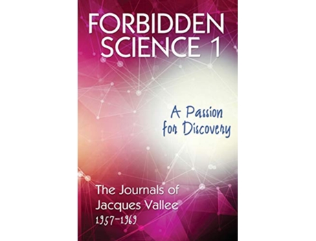 Livro Forbidden Science 1 A Passion for Discovery The Journals of Jacques Vallee 19571969 1 de Jacques Vallee (Inglês)