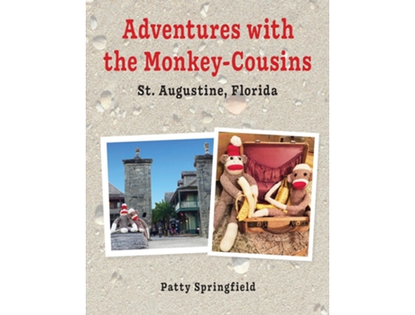 Livro Adventures With The Monkey-cousins - St. Augustine, Florida De Patty Springfield (inglês)