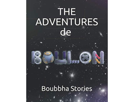 Livro THE ADVENTURES DE BOULON Chaque voyage begins with a dream de Boubbha Stories (Inglês)
