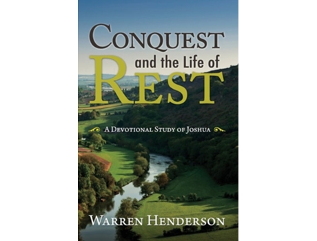 Livro Conquest And The Life Of Rest A Devotional Study Of Joshua De Warren Henderson (inglês)