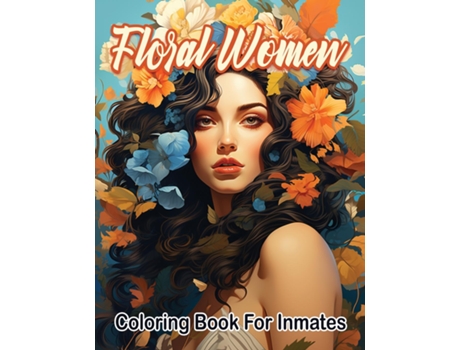 Livro Floral woman coloring book for inmates de SureShot Books Publishing LLC (Inglês)