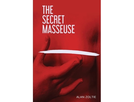 Livro The Secret Masseuse De Alan M Zoltie (inglês)