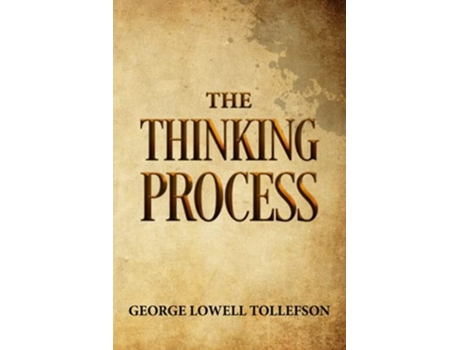 Livro The Thinking Process De George Lowell Tollefson (inglês)