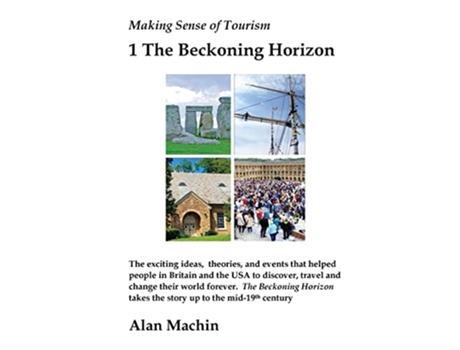 Livro Making Sense of Tourism 1 The Beckoning Horizon de Alan Machin (Inglês)