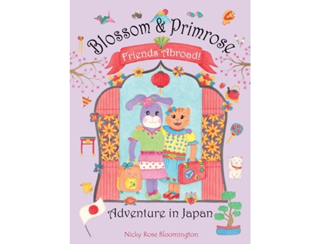 Livro Blossom and Primrose, Friends Abroad Adventure in Japan de Nicky Rose Bloomington (Inglês)