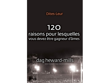Livro Dites-leur 120 Raisons Pour Lesquelles Vous Devez Être Gagneur Dâmes De Dag Heward-mills (francês)