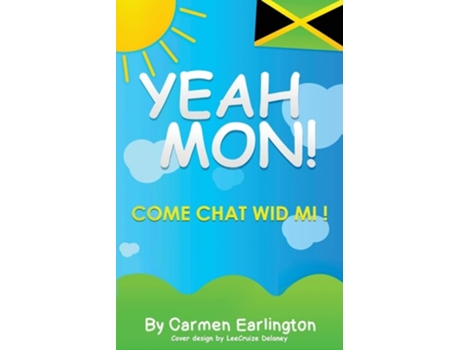 Livro Yeah Mon! Come Chat Wid Mi! De Carmen Earlington (inglês)