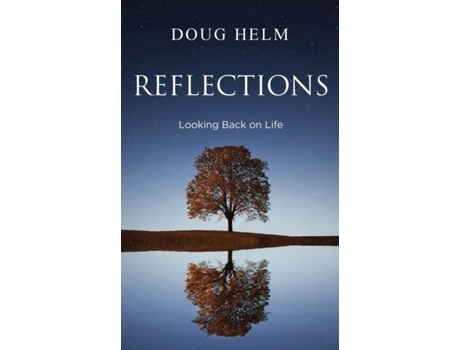 Livro Reflections Looking Back On Life De Doug Helm (inglês)