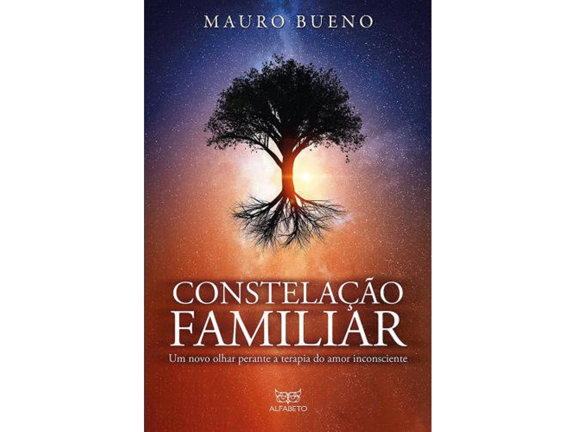 Livro Constelação Familiar Um Novo Olhar perante a Terapia do Amor Inconsciente de Mauro Bueno