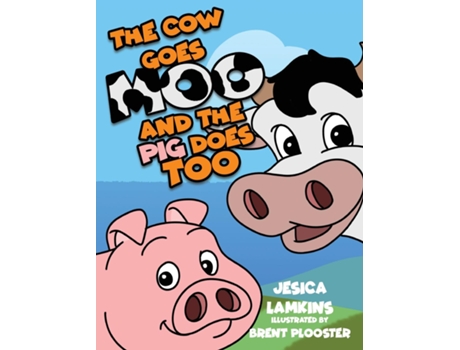 Livro The Cow Goes Moo and the Pig Does Too de Jesica Lamkins (Inglês)
