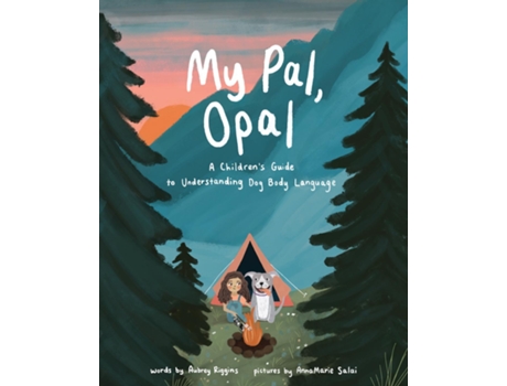 Livro My Pal, Opal A Childrens Guide to Understanding Dog Body A Childrens Guide to Understanding Dog Body de Aubrey Riggins (Inglês)