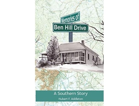 Livro Memories of Ben Hill Drive: A Southern Story de Hubert Addleton (Inglês)