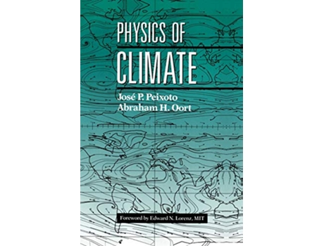Livro Physics of Climate de Jose P Peixoto Abraham H Oort (Inglês)