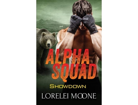 Livro Alpha Squad Showdown De Lorelei Moone (inglês)