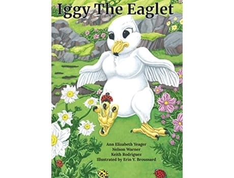 Livro Iggy The Eaglet de Ann Elizabeth Yeager Nelson Warner (Inglês)