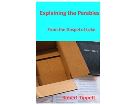 Livro Explaining The Parables From The Gospel Of Luke De Robert T Tippett (inglês)