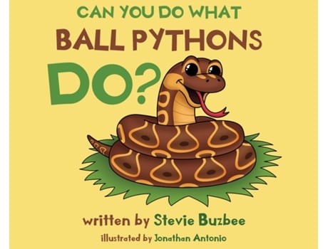 Livro Can You Do What Ball Pythons Do? de Stevie Buzbee (Inglês)