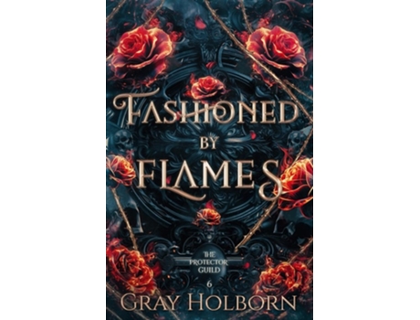 Livro Fashioned by Flames de Gray Holborn (Inglês)