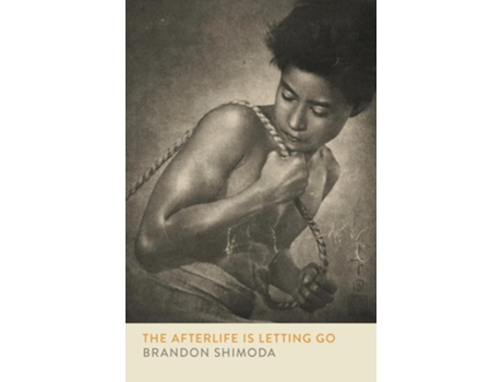 Livro The Afterlife is Letting Go de Brandon Shimoda (Inglês)