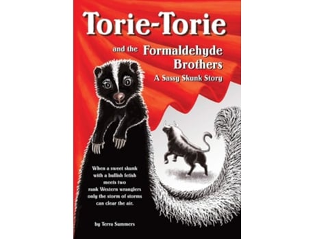 Livro Torie-torie And The Formaldehyde Brothers A Sassy Skunk Story De Terra Summers (inglês)