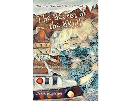 Livro The Secret of the Skull de Derek Rogerson (Inglês)