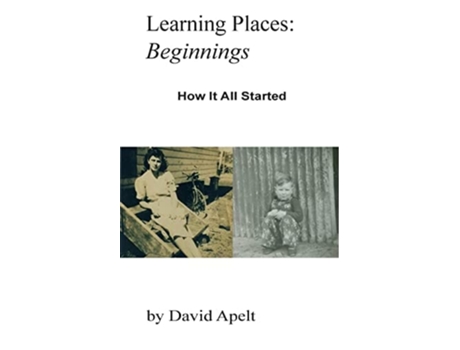 Livro Learning Places Beginnings How It All Started De David Apelt (inglês)