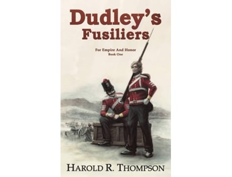 Livro Dudleys Fusiliers de Harold R Thompson (Inglês)