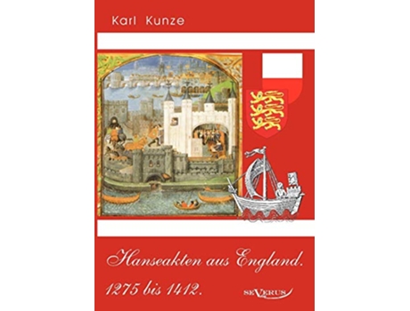Livro Hanseakten aus England 1275 bis 1412 German Edition de Karl Kunze (Alemão)