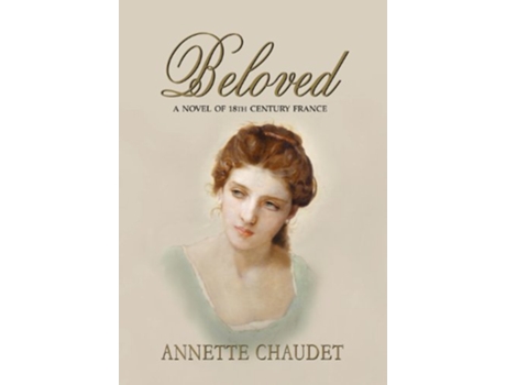 Livro Beloved a Novel of 18th Century France de Annette Chaudet (Inglês)
