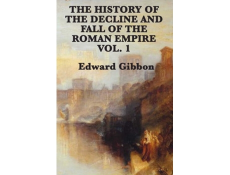 Livro The History Of The Decline And Fall Of The Roman Empire Vol. 1 De Edward Gibbon (inglês)