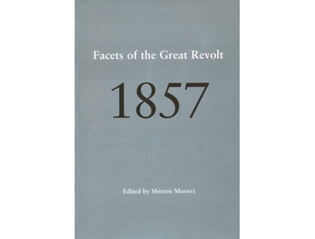 Livro 1857 – Facets of the Great Revolt de Shireen Moosvi (Inglês)