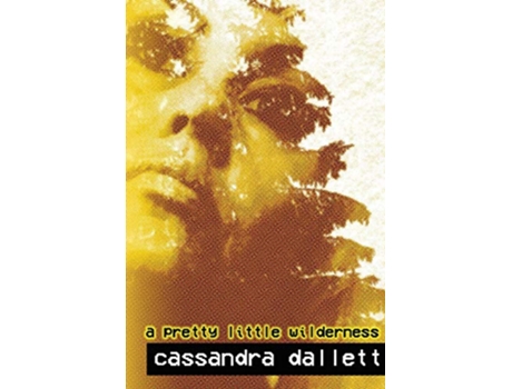 Livro A Pretty Little Wilderness de Cassandra Dallett (Inglês)