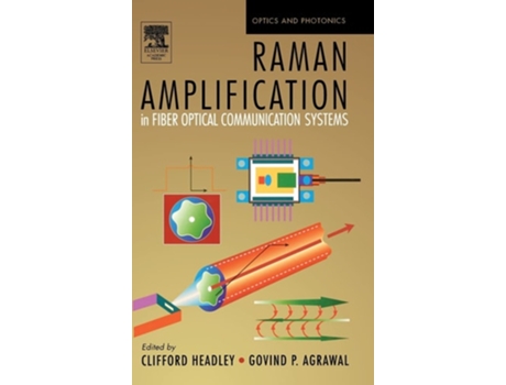 Livro Raman Amplification in Fiber Optical Communication Systems de Clifford Headley e Govind Agrawal (Inglês - Capa Dura)