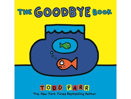 Livro The Goodbye Book de Todd Parr  (Inglês)