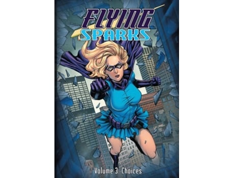 Livro Flying Sparks Volume 3 Choices De Jon Del Arroz (inglês)