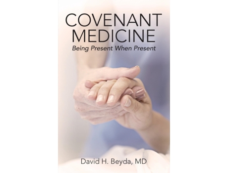 Livro Covenant Medicine: Being Present When Present David H Beyda MD (Inglês)