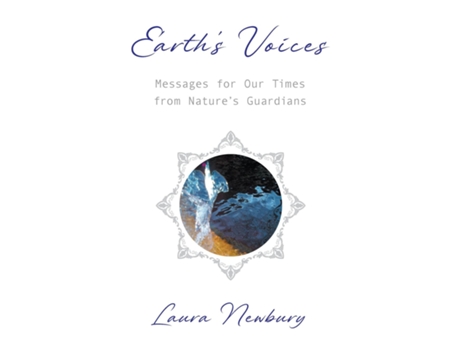 Livro Earths Voices Messages for Our Times from Natures Guardians de Laura Newbury (Inglês)