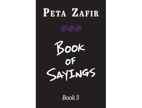 Livro Book Of Sayings Book 3 De Peta Zafir (inglês)