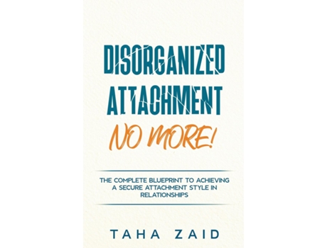 Livro Disorganized Attachment No More! de Taha Zaid (Inglês)