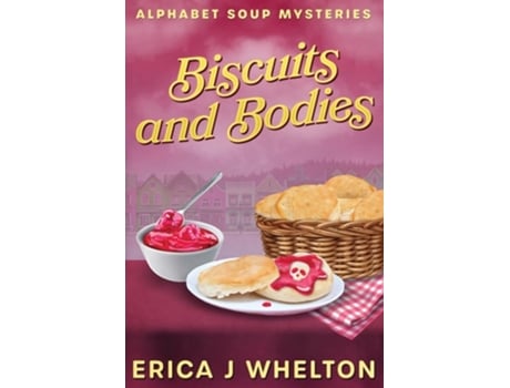 Livro Biscuits and Bodies Cozy Mystery de Erica J Whelton (Inglês)