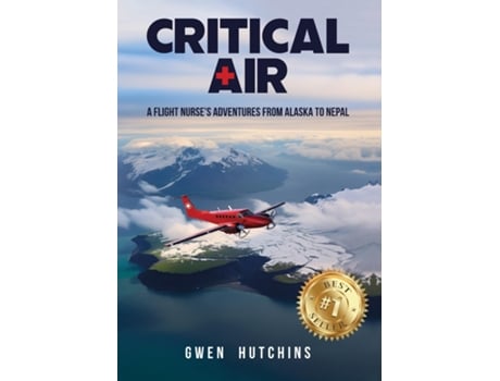 Livro Critical Air A Flight Nurses Adventures from Alaska to Nepal de Gwen Hutchins (Inglês)
